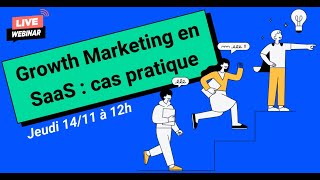 Growth Marketing en SaaS  cas pratique [upl. by Atirb]