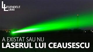 Laserul Lui CEAUSESCU  Legenda Sau Adevar [upl. by Orms]