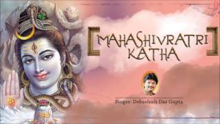 Mahashivratri Katha By Debashish Das Gupta Full Audio Song Juke Box [upl. by Kristos]