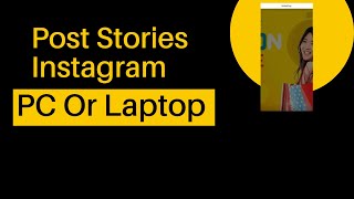 How to post stories on instagram from pc [upl. by Akinhoj]