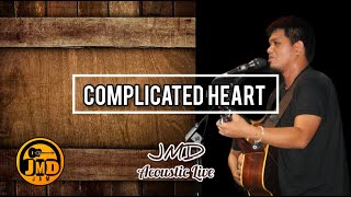 Complicated Heart  JMD Acoustic Live raw MLTR [upl. by Dwayne798]