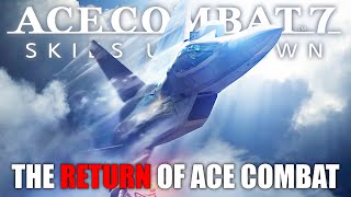 Ace Combat 7 Is EXACTLY How To Revive A Dormant Franchise [upl. by Wolbrom]