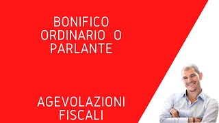 Bonifico ordinario e bonifico per agevolazioni fiscali parlante [upl. by Godden]