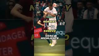 Norway 30 Kosovo Goal Highlights shorts football goals viral [upl. by Assel]