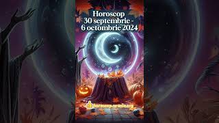 Horoscop 30 septembrie  6 octombrie 2024  horoscopuraniaorg [upl. by Nodyl]