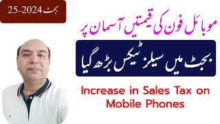 Sales Tax on Mobile Phones Increased  Pakistan Budget 202425 [upl. by Bushore]