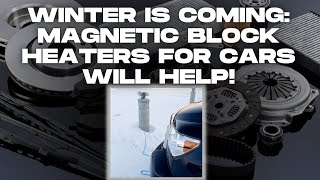 Be CarWinter Ready Do Magnetic Block Heaters Work [upl. by Sylirama]