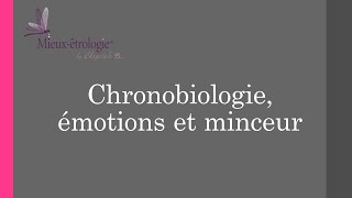 chronobiologie émotions et minceur [upl. by Anrim]