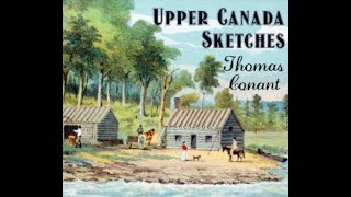 Upper Canada Sketches by Thomas Conant  Audiobook [upl. by Annaiviv]