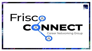 Frisco Connect Career Networking Group — October 1 2024 [upl. by Otrebireh]