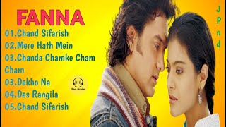 Fanaa Movie All Songs  Audio Jukebox  Aamir khan amp Kajol  Music For Soul [upl. by Guyon]