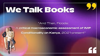 We Talk Books – A critical macroeconomic assessment of IMF Conditionality on Kenya [upl. by Arita]