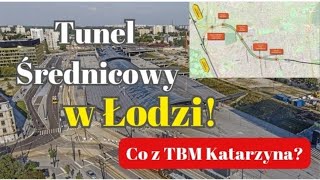 Tunel Średnicowy w Łodzi  Jak Wyglądają Aktualne Prace Co z Maszyną TBM Katarzyna  CPK Kolej [upl. by Fidelia]