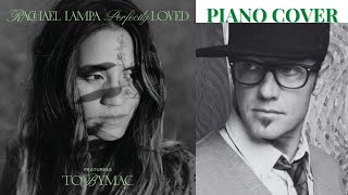 Perfectly Loved  Rachael Lampa feat TobyMac PIANO COVER [upl. by Eidod]