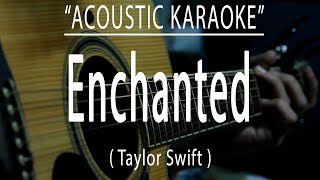 Enchanted  Taylor Swift Acoustic karaoke [upl. by Shipp878]