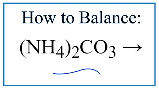 How to Balance NH42CO3  NH3  CO2  H2O [upl. by Emmerie716]