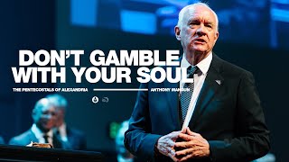 Dont Gamble with Your Soul  Bishop Anthony Mangun [upl. by Teddi]