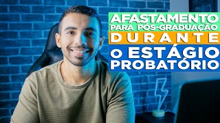 Afastamento para pósgraduação antes da ESTABILIDADE [upl. by Vahe649]