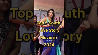 Top 5 South Love story movie in 2024💞south actres love story movie shost 🔥 [upl. by Ebony784]