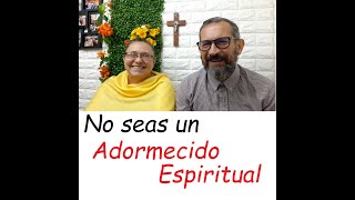 No seas un adormecido Espiritual Lucas 10112 Rafael Anibal Cortes Monica Dayren Ospina [upl. by Ellocin994]