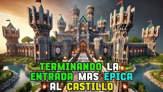 Terminando La Entrada Mas EPICA Al Castillo  Minecraft Building [upl. by Adnahsed400]