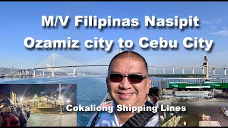 Cokaliong Shipping Lines  MV Filipinas Nasipit  Ozamiz City to Cebu City [upl. by Cantone]