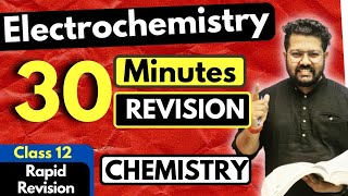 Electrochemistry Class 12  Chemistry  Full Revision in 30 Minutes  JEE  NEET  BOARDS  CUET [upl. by Lance917]