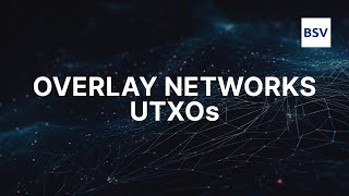 Understanding UTXOs  Overlay Networks [upl. by Jonas112]