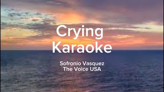 CRYING KARAOKE by Sofronio Vasquez [upl. by Nnylannej]