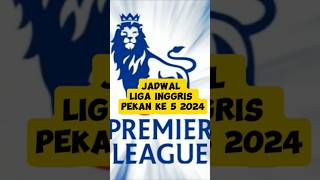 Jadwal liga inggris pekan ke 5 2024 [upl. by Taber1]