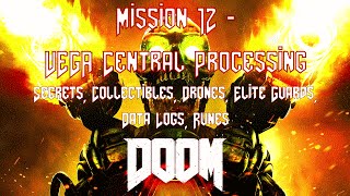 DOOM  Lvl 12  VEGA Central Processing  Collectibles Data Logs Classic Map Elite Guards [upl. by Gnagflow]