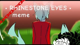 • RHINESTONE EYES • meme [upl. by Htenaj578]