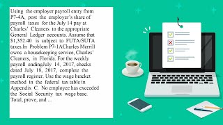 Using the employer payroll entry from P7 4A post the employers share of payroll taxes for the Jul [upl. by Bibby]