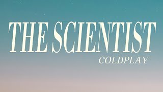 Coldplay  The Scientist Lyrics [upl. by Bergmann309]