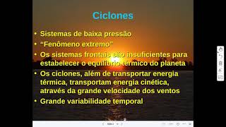 Climatologia aula 11 Circulação geral atmosférica 3 ciclones parte 1 [upl. by Eelyr]