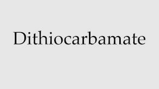 How to Pronounce Dithiocarbamate [upl. by Christmann581]