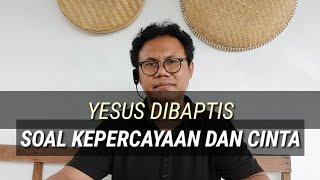 PESTA PEMBAPTISAN TUHAN SOAL KEPERCAYAAN DAN CINTA  Rm Aba MSC [upl. by Ahcsropal198]