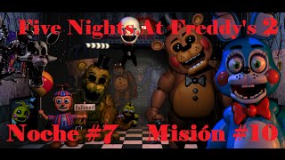 Misión 10 Golden Freddy 1020  Noche 7  Five Nights At Freddys 2  Español  Gameplay  Full HD [upl. by Joel]