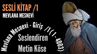 SESLİ KİTAP  Mesnevi  Mevlana Celaleddin Rumi  GİRİŞ  Seslendiren Metin Köse  1 KISIM [upl. by Piefer]