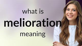 Melioration — MELIORATION definition [upl. by Akinimod622]