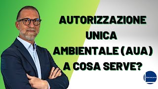 Autorizzazione unica ambientale AUA autorizzazioneunicaambientale [upl. by Acilegna489]