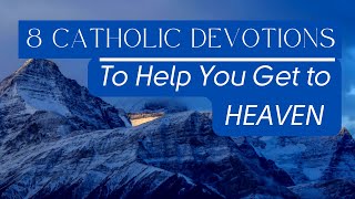 8 Catholic Devotions That Can Help You Get To Heaven [upl. by Emyam301]