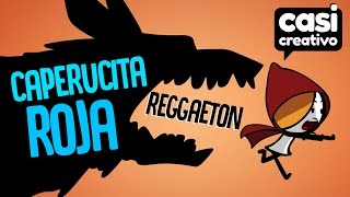 Caperucita Roja Reggaeton  Casi Creativo [upl. by Rehteh]