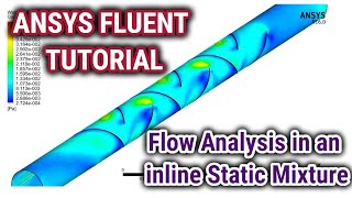 ANSYS Fluent Tutorial  Flow Analysis in an inline Static Mixture  ANSYS CFD Tutorials  Training [upl. by Clayborn]