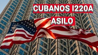 Cubano con I220A solicita asilo en EEUU y espera entrevista ¿qué sigue [upl. by Kahl]