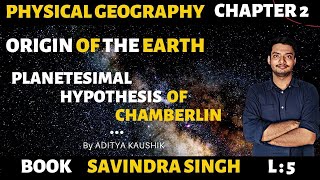 L5  Origin of the earth  Planetesimal hypothesis of Chamberlin  Physical Geography [upl. by Veleda]