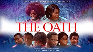 THE OATH Movie  MOUNT ZION LATEST FILM [upl. by Peg891]