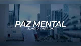 Eladio Carrion  PAZ MENTAL 8d [upl. by Tacye]