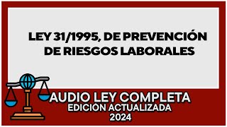 Ley 311995 de prevención de Riesgos Laborales  AUDIO LEY COMPLETA  ESTUDIA OPOSICIONES [upl. by Tubb799]