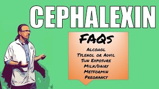 Cephalexin FAQs alcohol Tylenol or Advil sun exposure milk and more [upl. by Magena]